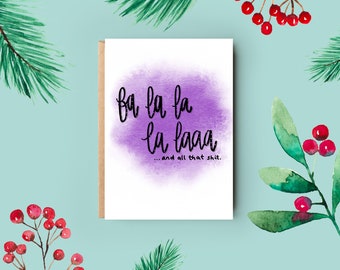 Fa La La La Laaa - Christmas Card - Anti-Christmas Card - Rude Christmas