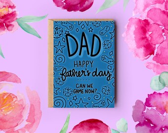 Happy Fathers Day - Can We Game Now - Gaming - Dad - Gamer Card - Fathers Day Card