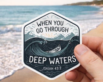 When You Go Through Deep Waters Isaiah 43:2 Bible Verse Christian Sticker