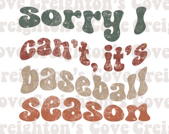 I can’t it’s baseball season png | Retro Baseball | PNG | Baseball PNG Cut File | Baseball Mom | Baseball Shirt Design | Baseball Game Day
