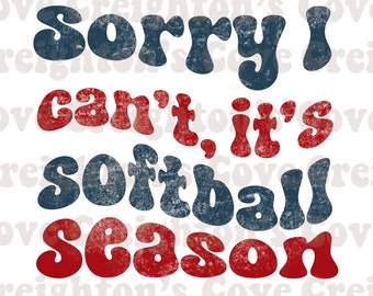 I can’t it’s softball season png | Retro softball | PNG | Softball PNG Cut File | Softball Mom | Softball Shirt Design | Softball Game Day