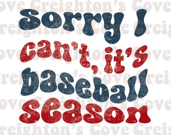 I can’t it’s baseball season png | Retro Baseball | PNG | Baseball PNG Cut File | Baseball Mom | Baseball Shirt Design | Baseball Game Day