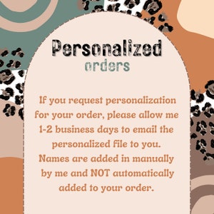 May include: A pink and brown background with leopard print and abstract shapes. Text reads "Personalized orders" and "If you request personalization for your order, please allow me 1-2 business days to email the personalized file to you. Names are added in manually by me and NOT automatically added to your order."