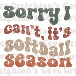 I can’t it’s softball season png | Retro softball | PNG | Softball PNG Cut File | Softball Mom | Softball Shirt Design | Softball Game Day