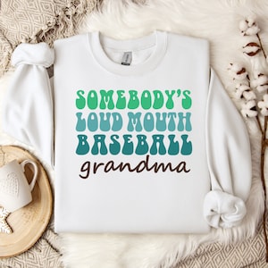 Loudmouth Baseball Grandma Sweatshirt - Game Day Gift