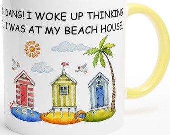 Beach Coffee Mug Thought Woke Up In Vacation House Funny Tea Cup