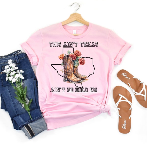 This Ain't Texas Shirt, Cowgirl TShirt For Women, Texas Hold Em Shirt, Western Graphic Tee, Country Music T-Shirt, Gift For Her Or Him