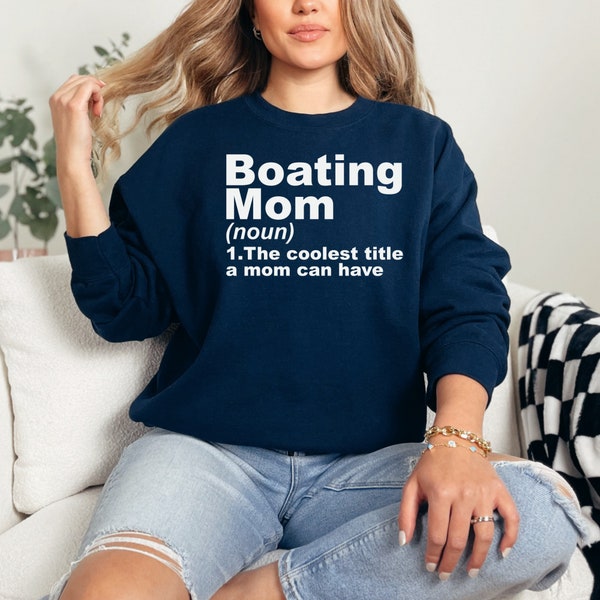 Custom Boating Mom Sweatshirt, Gift For Mom, Living that Boating Mother Life Sweatshirt, In My Boating Mom Era Shirt, Boating Gift Her