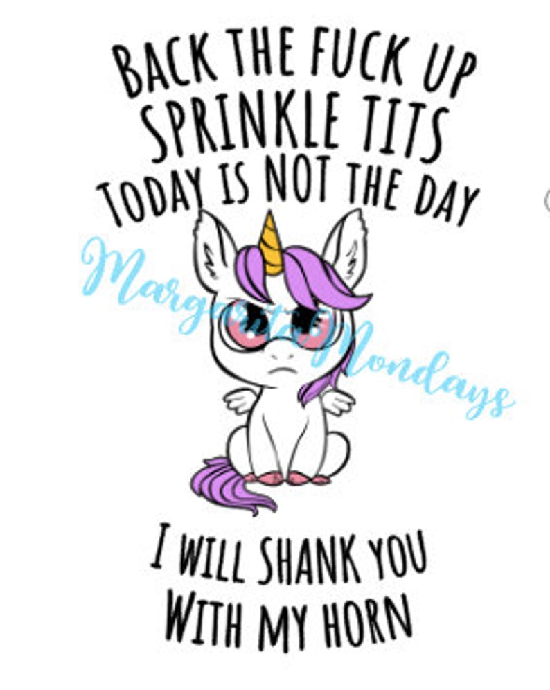 Angry Unicorn Not the day Unicorn Back Up Sprinkle Tits Today is Not the Day