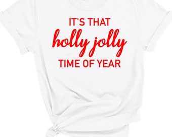 Its that holly jolly time of year, Merry and Bright, Christmas shirt, Womens Christmas shirt, Holiday shirt, Holiday Christmas shirt