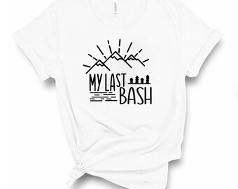 My last bash, mountain Bachelorette Party, Ashe Bash, Asheville shirts, Bachelorette Party, Ashley
