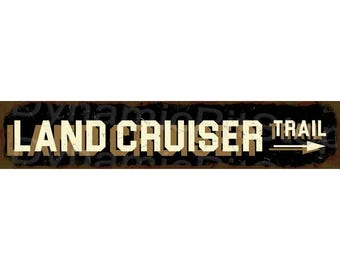 Landcruiser Tin Sign: Rustic Street Sign, Australian made