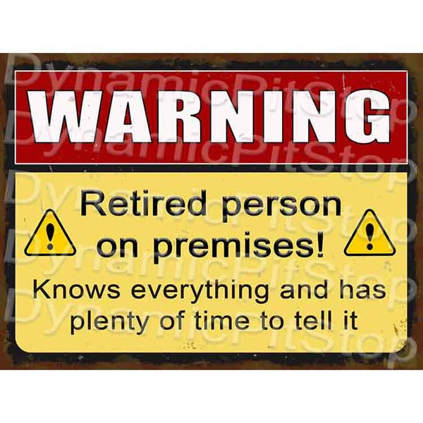 Funny Humour Warning Retired People Rustic Tin Metal Sign Garage Workshop Gift for him Australian made