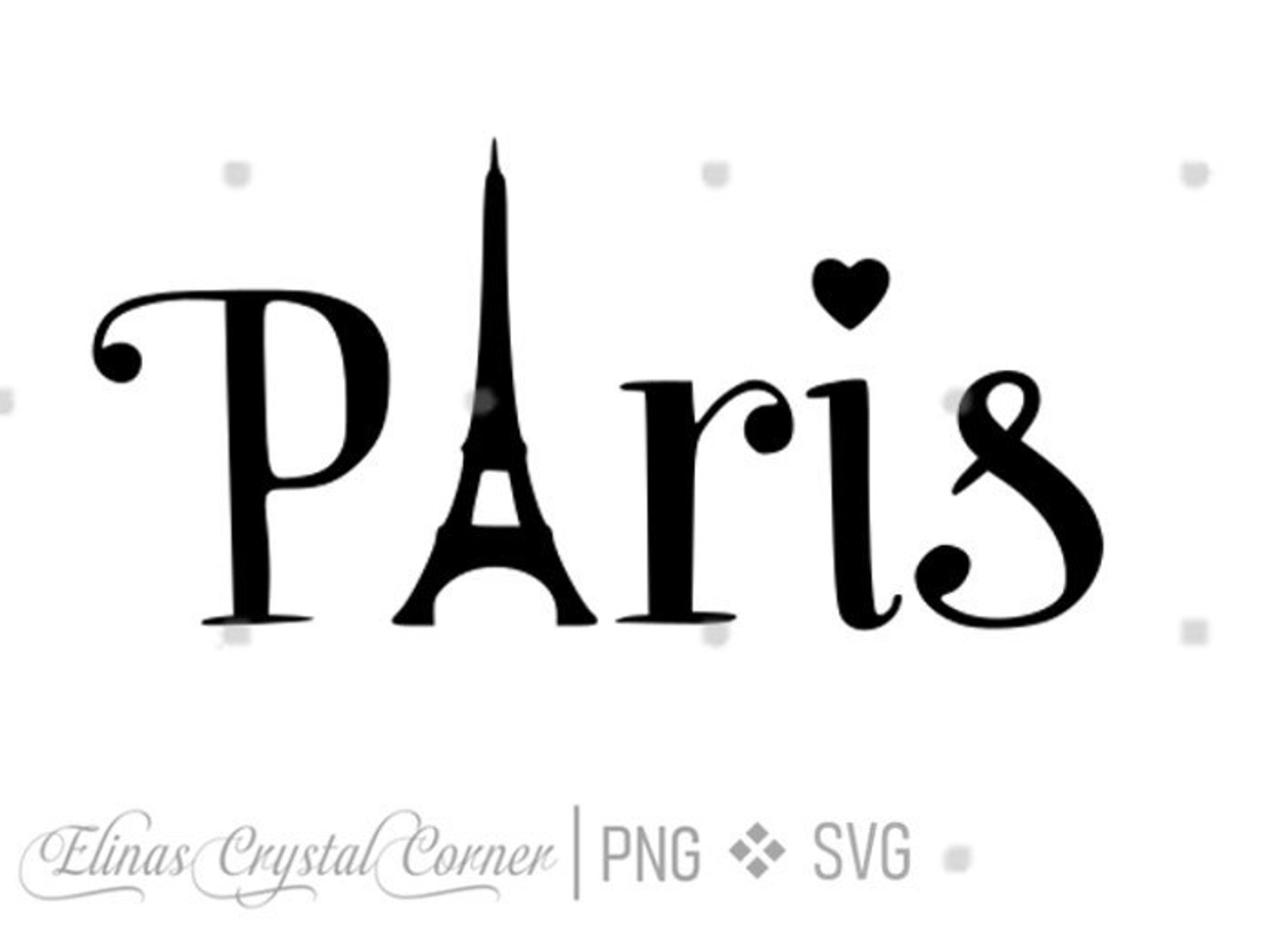 Paris Text Eiffel Tower A Heart SVG PNG File Cricut Etsy