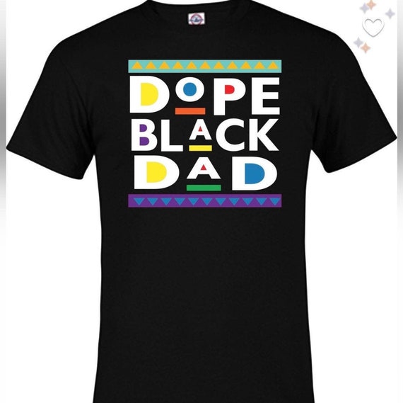 Dope Black Dad Father’s Day t shirts | Black lives Matter Bella canvas soft cotton t shirt  | empowerment shirts | peaceful protest