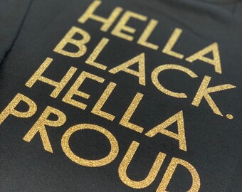 Hella Black Hella Proud with glitter t shirt - black history month t shirt - Black Lives Matter- Juneteenth