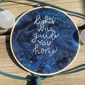 Lights Will Guide You Home // Embroidery Hoop Art // 6" Wall Art