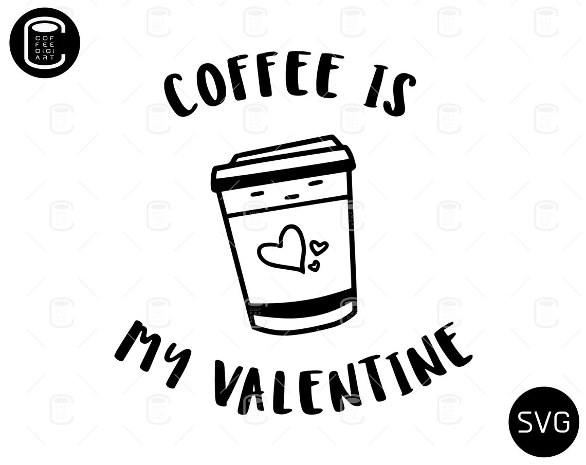 Download Coffee is my valentine svg Funny Valentines Day Coffee | Etsy