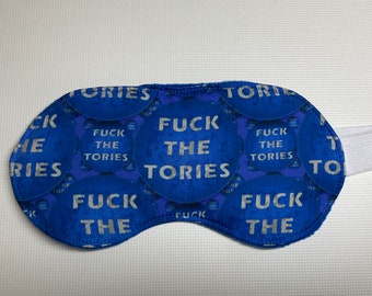 F*ck The Tories! Tory sleep mask, eye mask, eye shade, Travel sleep mask , Festival sleep mask, Zero Waste sleep mask, Eco Friendly gift