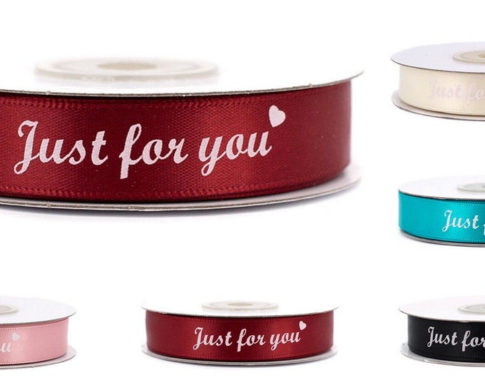 Satin ribbon printed "Just for you" with heart 15 mm wide, 20 m long