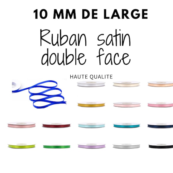 Ruban satin 10 mm de large " DOUBLE FACE " trés belle qualite bobine de 20 mètres