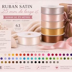 Könnte beinhalten: Ein Stapel aus fünf Satinbandrollen in Silber, Hellrosa, Altrosa, Gold und Braun sowie eine zusätzliche cremefarbene Rolle. Der Text lautet RUBAN SATIN, 25 mm de large, BOBINE DE 25 MÈTRES, 63 COULEURS AU CHOIX und 63 COULEURS DISPONIBLES.