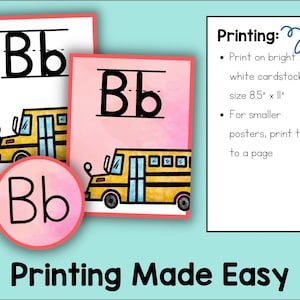 May include: Printable alphabet letter B poster with a yellow school bus illustration. The poster includes uppercase and lowercase letters with dotted lines for tracing. The text "Printing Made Easy" is at the bottom of the poster. The poster is designed to be printed on 8.5 x 11 inch cardstock.