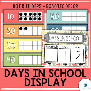 Days in School Posters | Days in School Tally | 100 Days of School | Bot Builders Robotic Classroom Decor