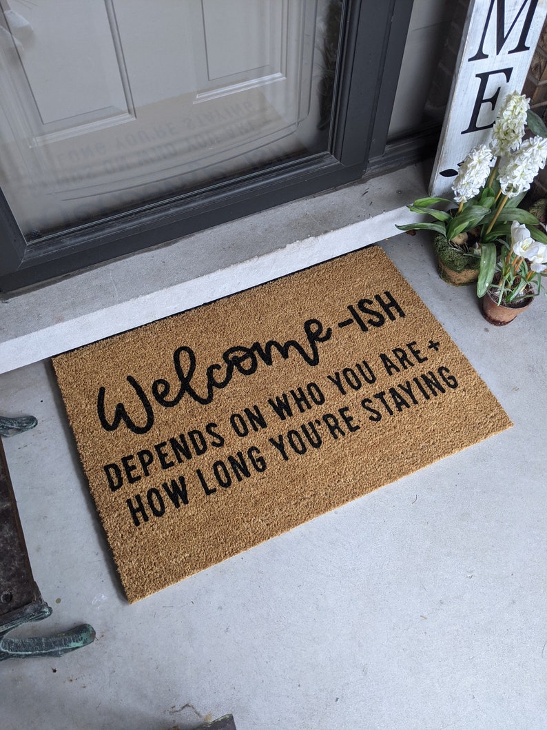 Welcome-ish Depends on Who You Are and How Long You're - Etsy