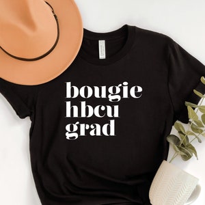 HBCU Grad T-Shirt, Bougie HBCU Girl, HBCU Shirt, HBCu Apparel, Gift for HBCu Grad, Black College University Shirt, Support HBCUs Tshirt Tees