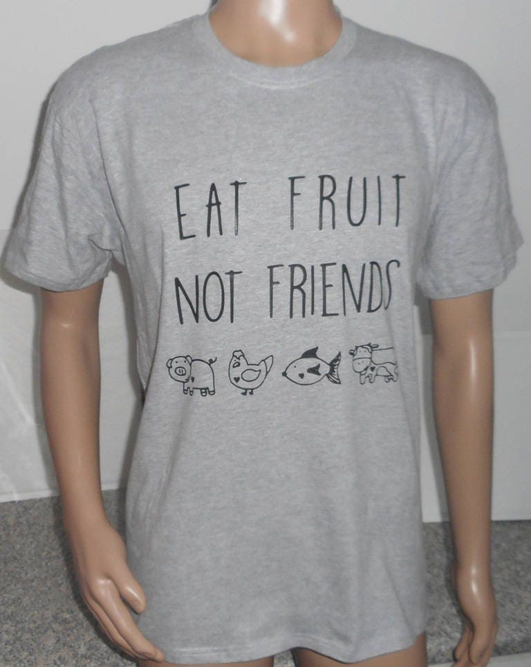 Eat Fruit Not Friends T-Shirt Eat Fruit Not Friends T-Shirt