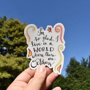 I&#39;m so glad I live in a world where there are Octobers Waterproof Vinyl Decal Sticker for Laptop Water Bottle