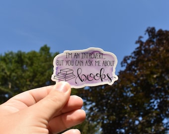 I'm an Introvert But You Can Ask Me About Books ~ Waterproof Vinyl Decal Sticker for Laptop Water Bottle ~ Nerdy Bookish Sticker