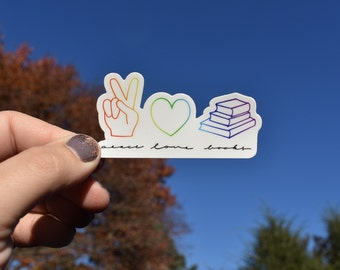 Peace Love and Books Rainbow ~ Waterproof Vinyl Decal Sticker for Laptop Water Bottle