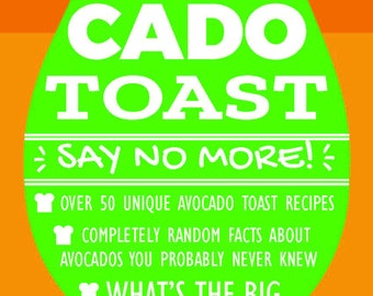 Avocado Toast Say No More