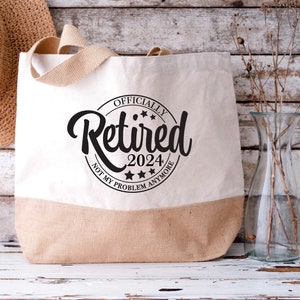 Personalised Jute Bag, Retirement Gift, Retirement Bag, Birthday Gift, Teacher Gift, Retired 2024 No My Problem Gift