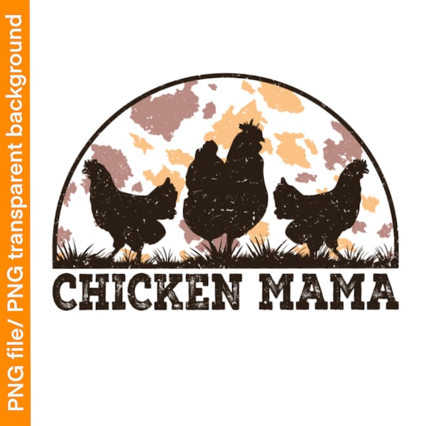 Chicken mama/ chicken PNG, chicken sublimation png, PNG printable, chicken animals png, png downloadable, chicken