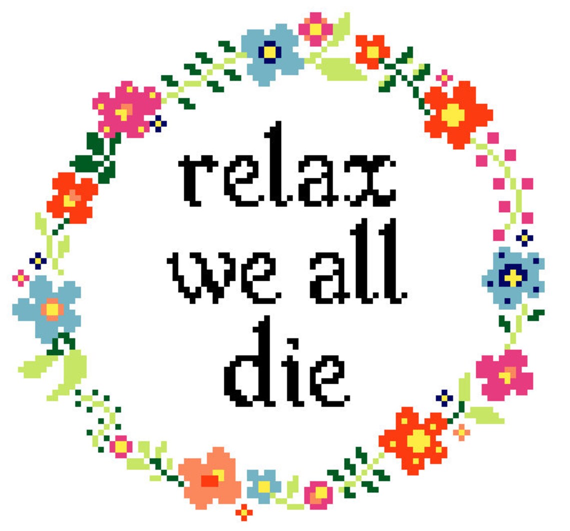 Relax We All Die Cross Stitch Pattern, Instant PDF Download Only