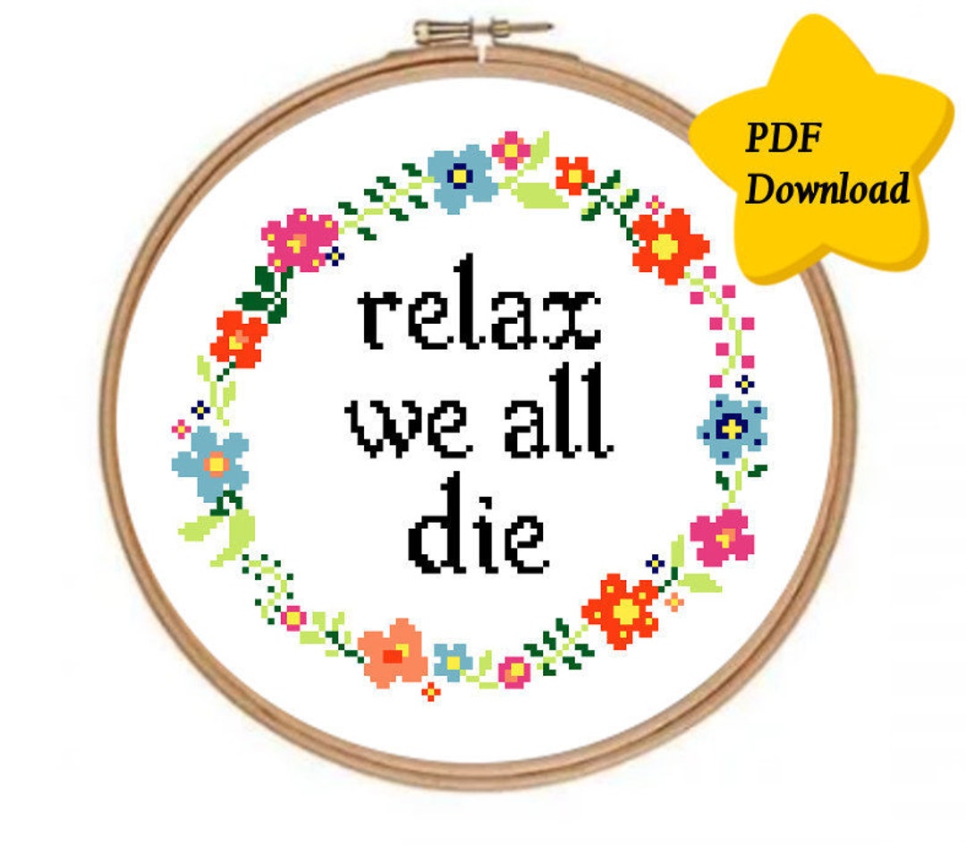 Relax We All Die Cross Stitch Pattern, Instant PDF Download Only
