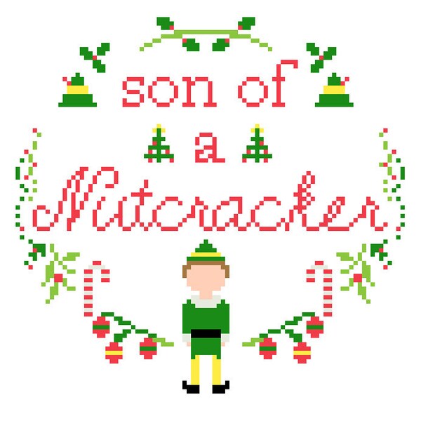 Son Of A Nutcracker Cross Stitch, Instant PDF Download, Cross Stitch Template, PDF Only, Buddy the Elf, Elf Movie, Christmas