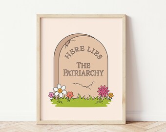 Here Lies the Patriarchy Art Print, Feminist Wall Art, Feminist Art Print, Retro Wall Art, 70's Art Print, Digital Download, Printable Art