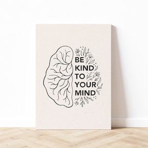 Be Kind to Your Mind Art Print, Mental Health Wall Art, Self Love Art Print, Quote Wall Art, Digital Download, Printable Art