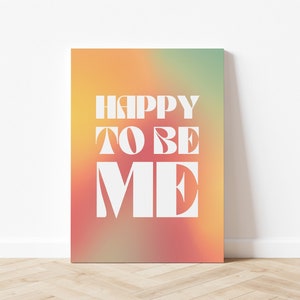 Happy To Be Me Art Print, Colorful Mental Health Poster, Self Love Art, Typography Print, Wall Art, Digital Download, Printable Art