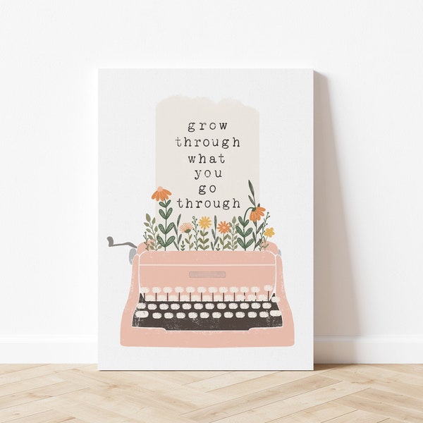 Grow Through What You Go Through Art Print, Typewriter Art Print, Inspirational Quote Wall Art, Mental Health Art