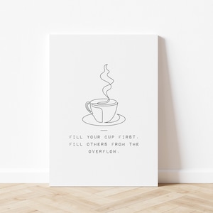 Llene su taza First Art Print, Mental Health Wall Art, Coffee and Quote Art Print, Inspirational Wall Art