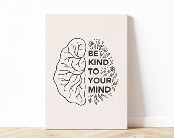 Be Kind to Your Mind Art Print, Mental Health Wall Art, Self Love Art Print, Quote Wall Art, Digital Download, Printable Art