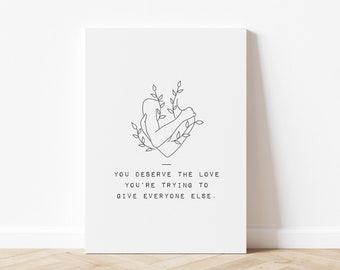 You Deserve The Love Quote Art Print, Minimalist Mental Health Wall Art, Body Drawing Art Print, Inspirational Wall Art, Digital Download