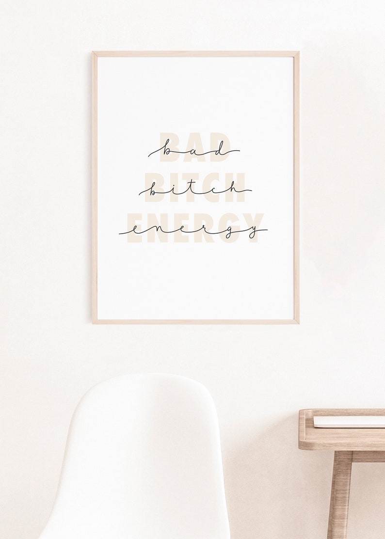Bad Bitch Energy Art Print, Empowerment Art, Minimalist Quote Art, Modern Wall Art, Inspirational Wall Art, Feminist Art Print image 4