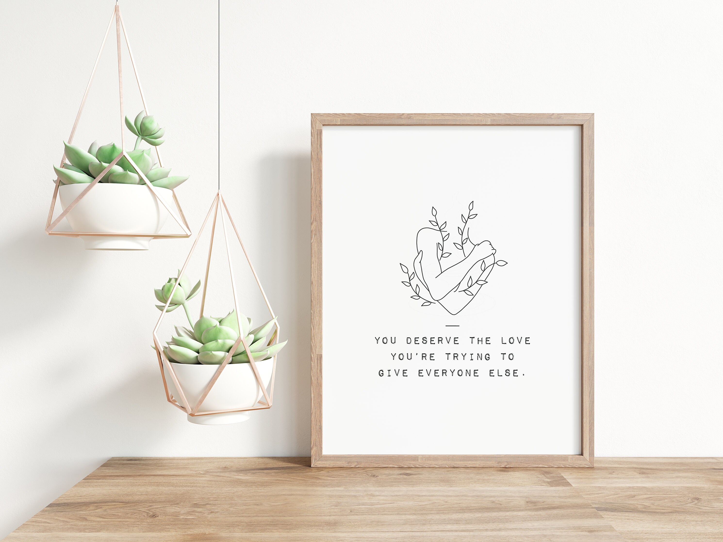 You Deserve the Love Quote Art Print, Minimalist Mental Health
