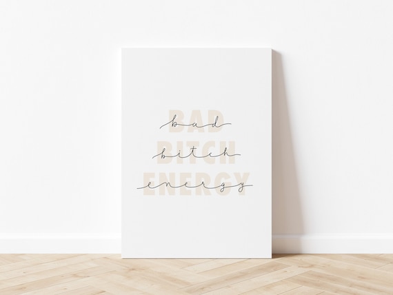 Bad Bitch Energy Art Print, Empowerment Art, Minimalist Quote Art, Modern Wall Art, Inspirational Wall Art, Feminist Art Print